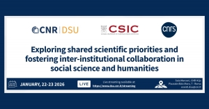 CNR-CNRS-CSIC Meeting. Exploring shared scientific priorities and fostering inter-institutional collaboration in social science and humanities