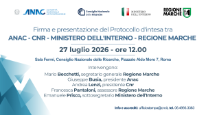 Sottoscrizione Protocollo tra ANAC, Ministero Interno, Cnr e Regione Marche