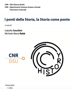 È online il primo numero di History Briefs, la collana del Cnr-Dsu: “I ponti della Storia, la Storia come ponte”